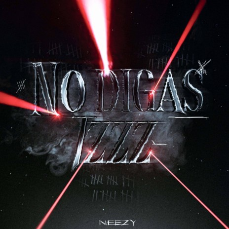No Digas Tzzz | Boomplay Music