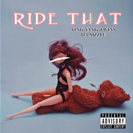 Ride That ft. Ying Yang Twins & Ha Sizzle | Boomplay Music