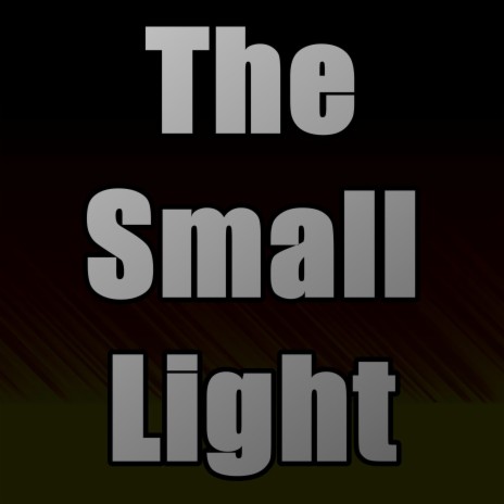 The Small Light | Boomplay Music