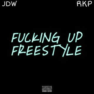 Fucking Up Freestyle