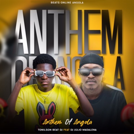 Anthem Of Angola ft. Beats Online Angola & Dj Júlio Madalena | Boomplay Music