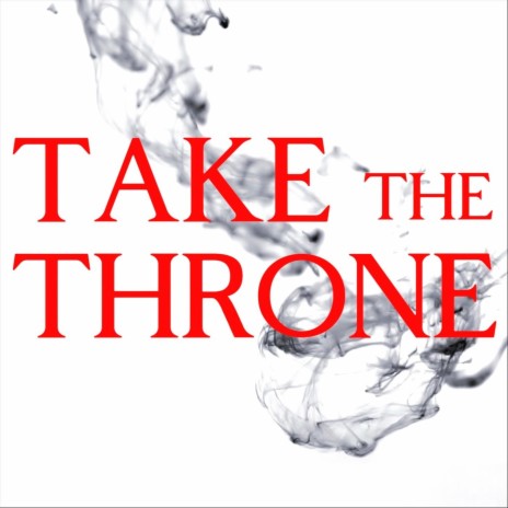 TAKE THE THRONE | Boomplay Music