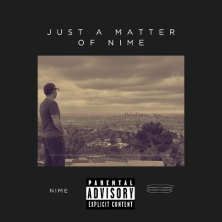 JUST A MATTER OF NiME