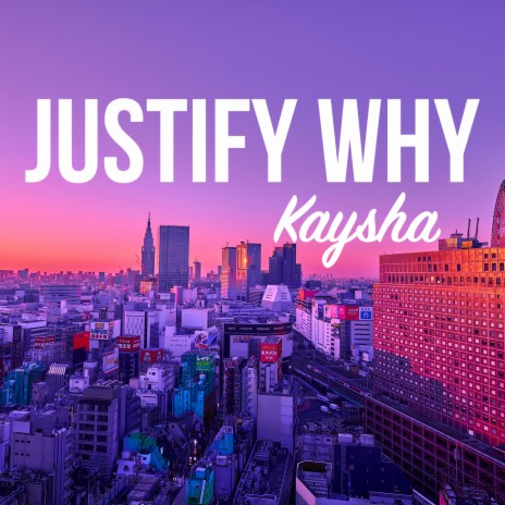 Justify Why | Boomplay Music