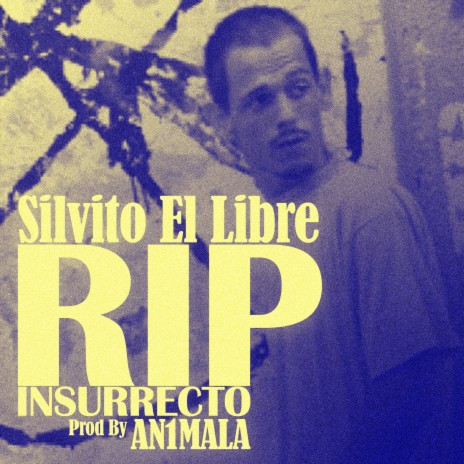 Silvito El Libre RIP ft. An1mala | Boomplay Music