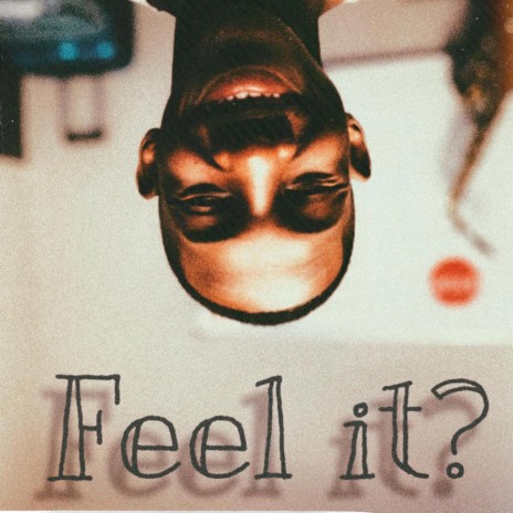 Feel it?
