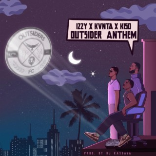 OUTSIDERS ANTHEM ft. Kvnta & Izzy lyrics | Boomplay Music