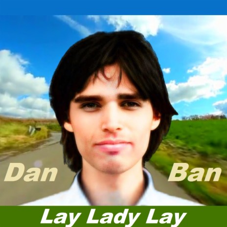 Lay Lady Lay | Boomplay Music