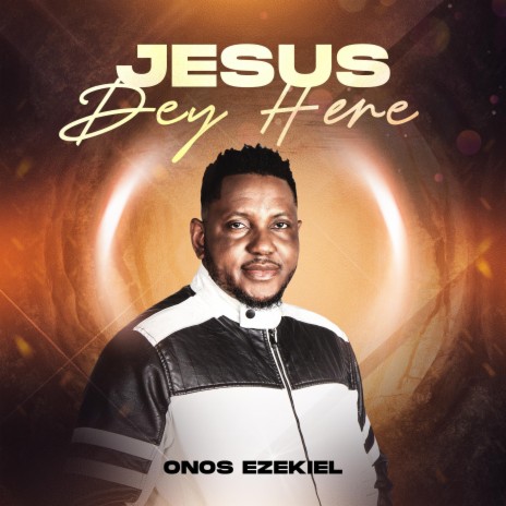 Jesus Dey Here | Boomplay Music