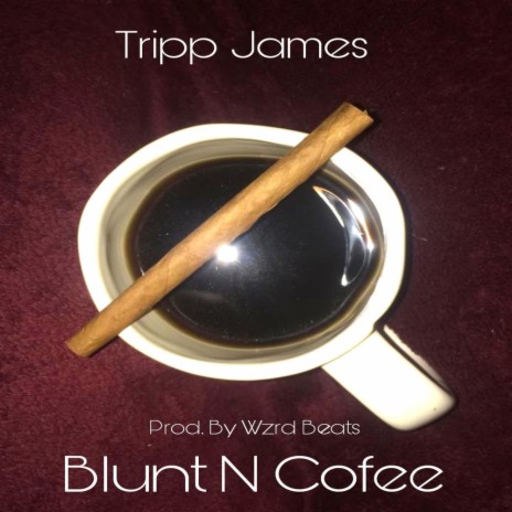 Blunt N Coffee | Boomplay Music