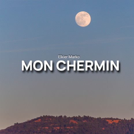 Mon Chermin | Boomplay Music