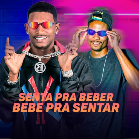 Senta pra Beber e Bebe pra Sentar ft. Eo Neguinho | Boomplay Music