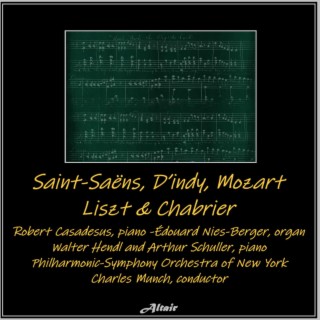 Saint-Saëns, D’indy, Mozart, Liszt & Chabrier