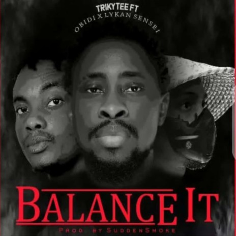 Balance It ft. Lycan Sensei & Obidi | Boomplay Music