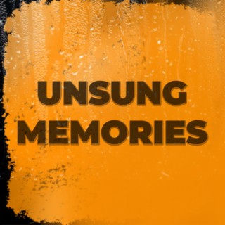 Unsung Memories lyrics | Boomplay Music