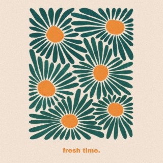 fresh time.