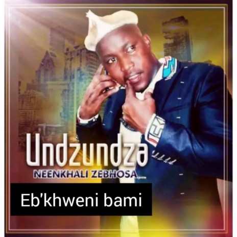 Eb'khweni Bami | Boomplay Music