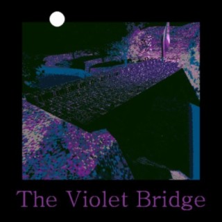 The Violet Bridge