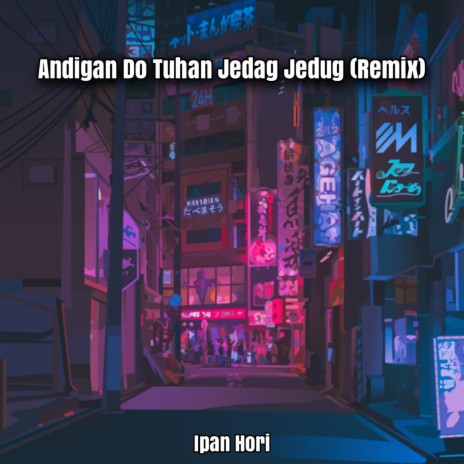 Andigan Do Tuhan Jedag Jedug (Remix) | Boomplay Music