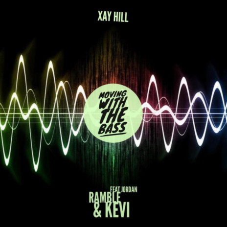 Moving With The Bass ft. Jordan Ramble & Kevi | Boomplay Music