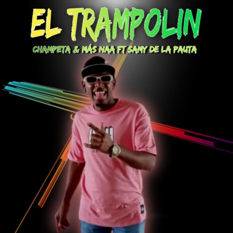 El Trampolin ft. Samy De La Pauta | Boomplay Music