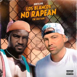 Los Blancos No Rapean -The Mixtape-