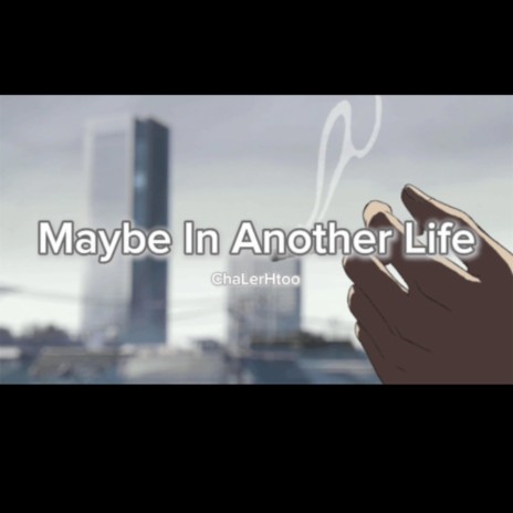 Maybe In Another Life | Boomplay Music