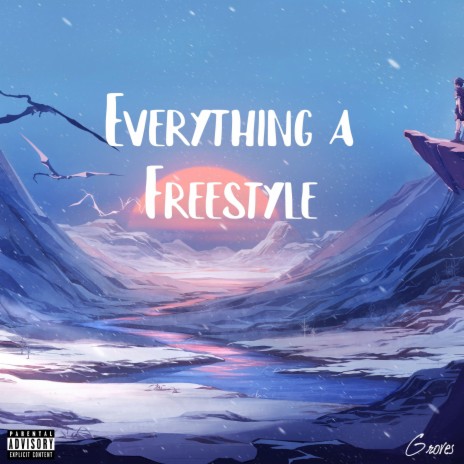 Everything a Freestyle | Boomplay Music
