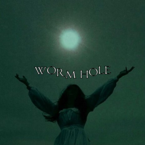 Worm Hole | Boomplay Music
