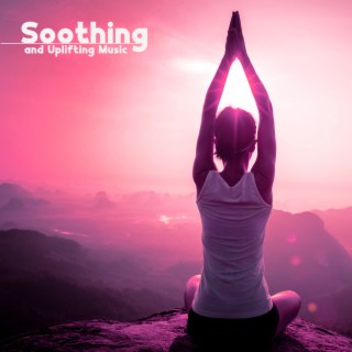 Soothing and Uplifting Music: Peaceful Morning Sun Salutation
