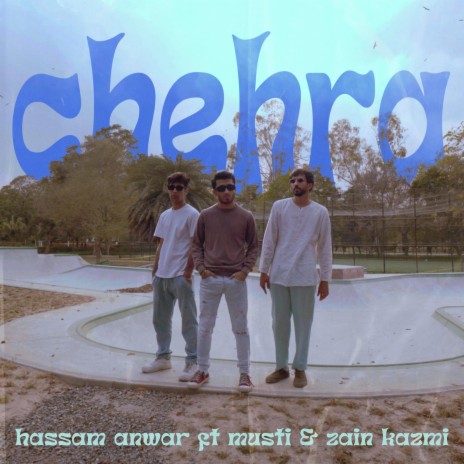 Chehra ft. M U S T I & Zain Kazmi | Boomplay Music