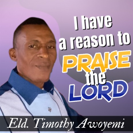 I Have a Reason to Praise the Lord | Boomplay Music