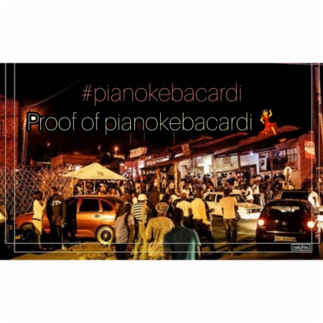 Proof of pianokebacardi | Boomplay Music