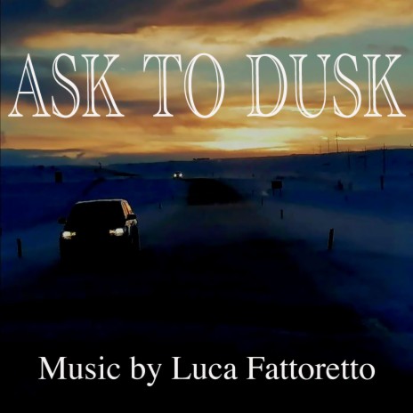 Ask to dusk | Boomplay Music