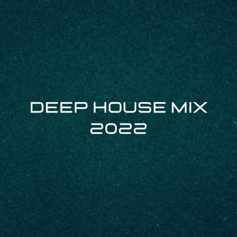 Deep House Mix 2022 | Boomplay Music
