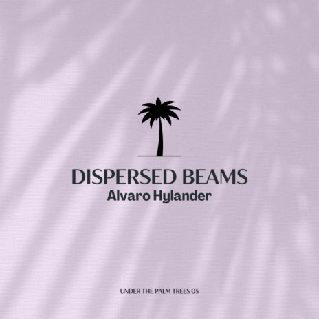Dispersed Beams (Extended Mix)