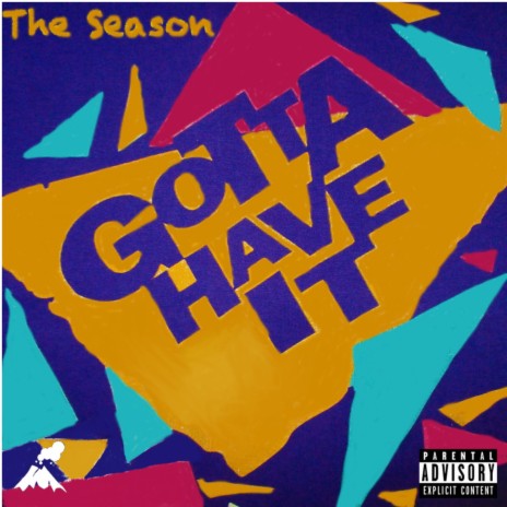 GOTTA HAVE IT | Boomplay Music