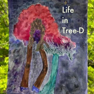 Life in Tree-D