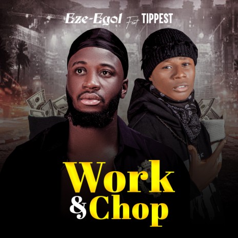 Work & Chop ft. Tippest | Boomplay Music