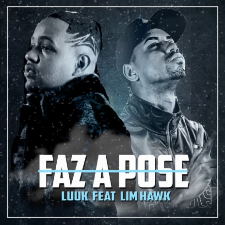 Faz a Pose ft. Lim Hawk | Boomplay Music