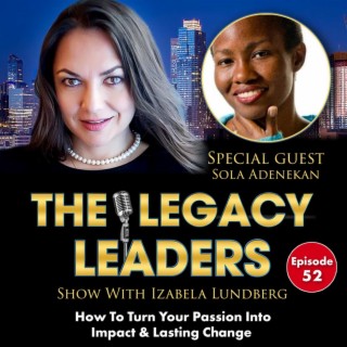 How To Turn Your Passion Into Impact & Lasting Change with Sola Adenekan | Podcast | Boomplay