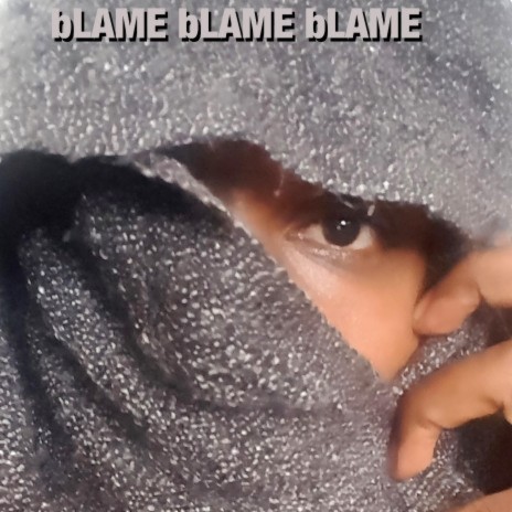 Blame Blame Blame | Boomplay Music