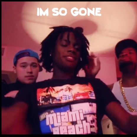 IM SO GONE | Boomplay Music