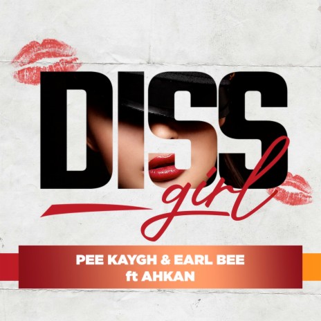 Diss Girl ft. Earl Bee & Ahkan | Boomplay Music