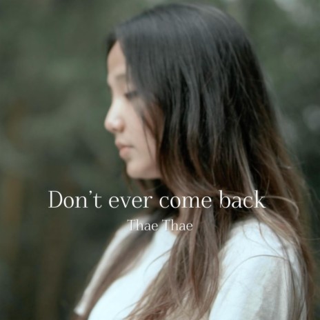Don't ever come back