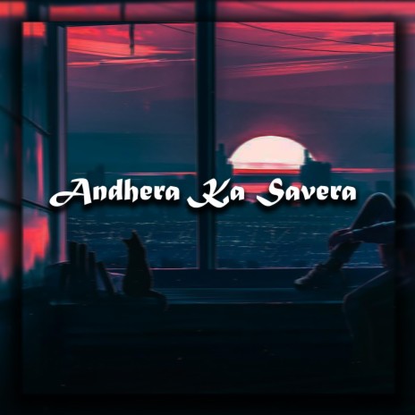 Andhera Ka Savera | Boomplay Music