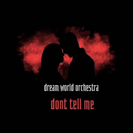 Dont Tell Me | Boomplay Music