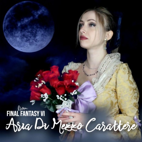 Aria Di Mezzo Carattere (from Final Fantasy VI) | Boomplay Music