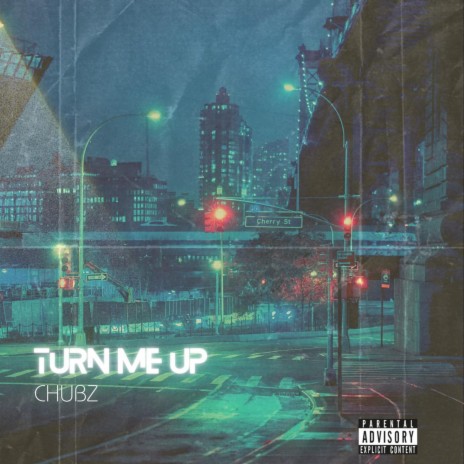 Turn me up | Boomplay Music