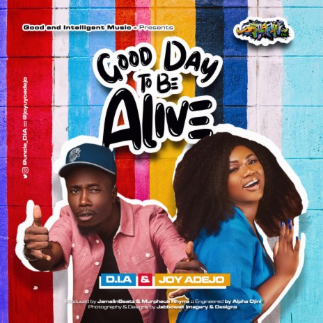 Good day to be alive (feat. Joy Adejo) | Boomplay Music